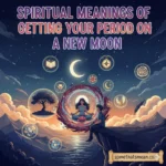Spiritual Meanings of Getting Your Period on a New Moon