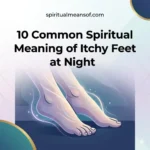 Spiritual Meaning of Itchy Feet at Night